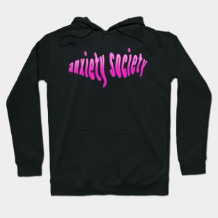 Anxiety Society Hoodie